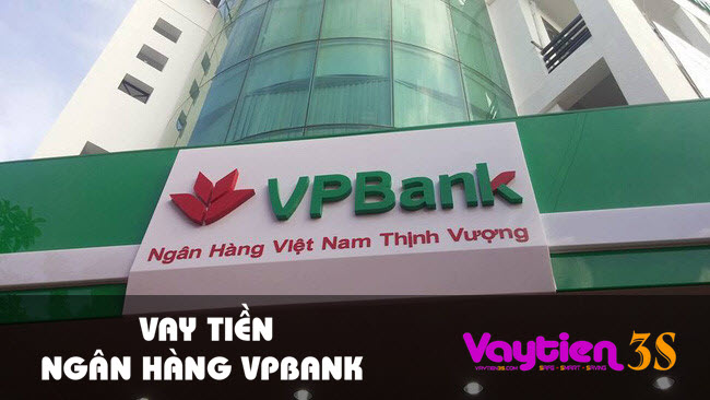 Vay tiền ngân hàng VPBank