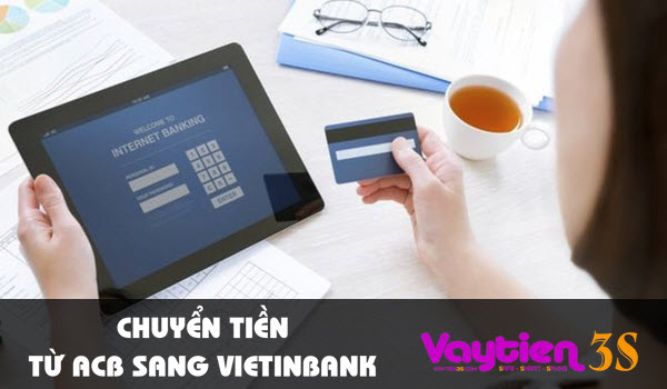 Chuyển tiền từ ACB sang Vietinbank