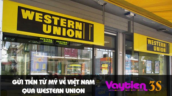 Gửi tiền từ Mỹ về Việt Nam qua Western Union