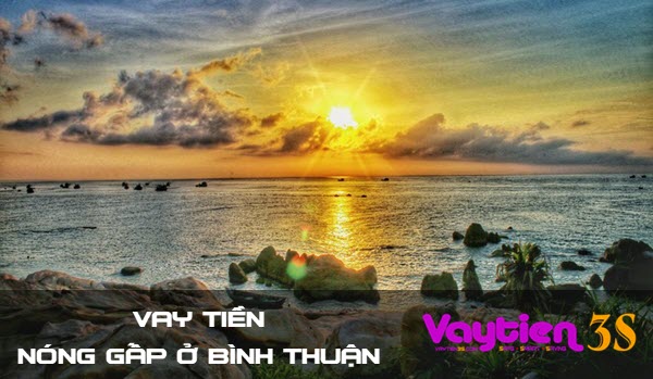Vay tiền nóng gấp ở Bình Thuận, DUYỆT NHANH, an toàn và bảo mật