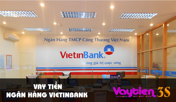 Vay tiền ngân hàng Vietinbank